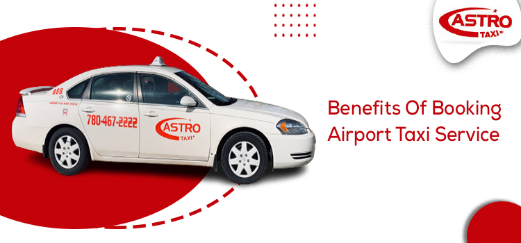 Benefits Of Booking Airport Taxi Service