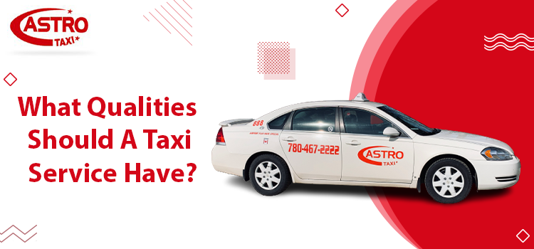What Qualities Should A Taxi Service Have