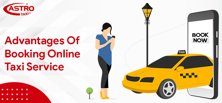 What Are The Benefits Of Booking Online Taxi Service For Travel?