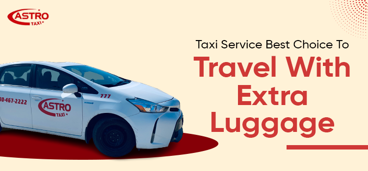 Book the flat rate taxi ride when you have extra luggage for comfort