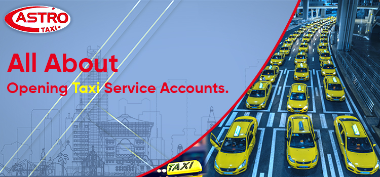 All About Opening Taxi Service Accounts
