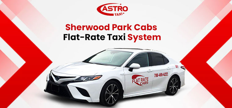The Convenience and Savings of Booking a Flat-Rate Taxi in Sherwood Park