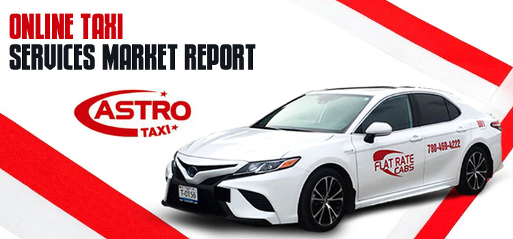 why online taxi services market analysis report is important