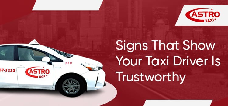Important signs that show the taxi driver is trustworthy and experienced