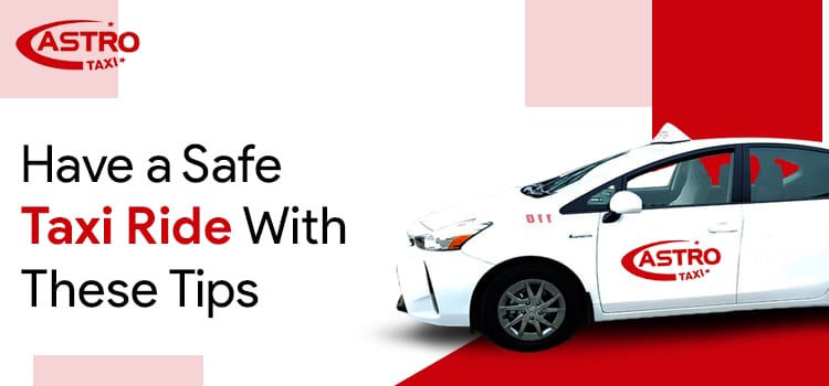 How Do I Know If My Taxi Driver Is Safe? Taxi Safety For Travelers